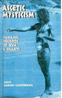 Image of Ascetic mysticism : Puranic records of Siva and Shakti